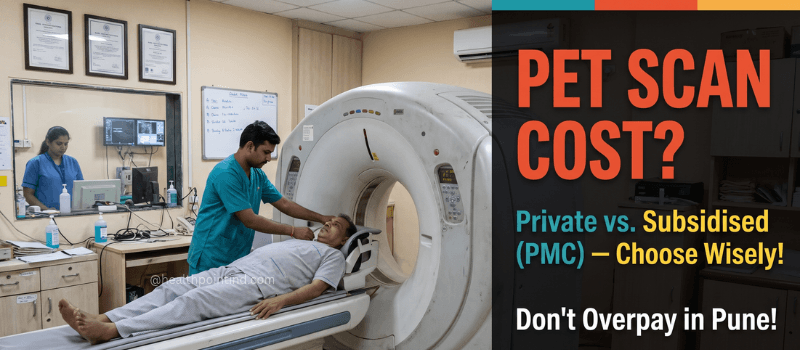 PET Scan Cost in Pune 2026: Private vs PMC Centre