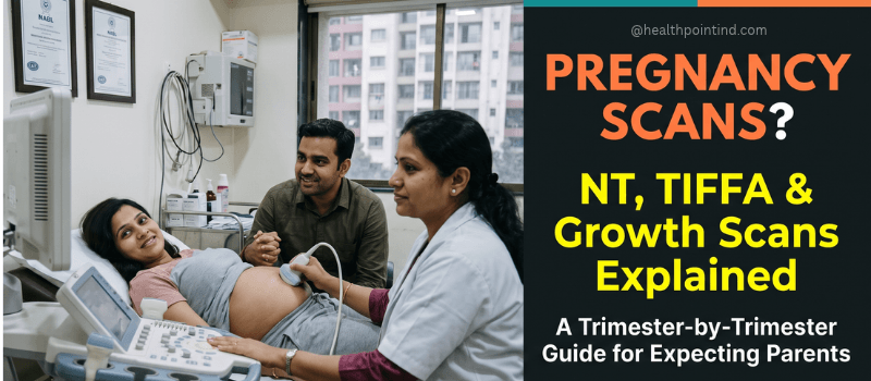 Pregnancy Scans in Pune: NT, TIFFA and Growth Scan
